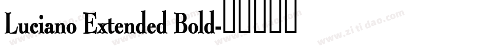Luciano Extended Bold字体转换